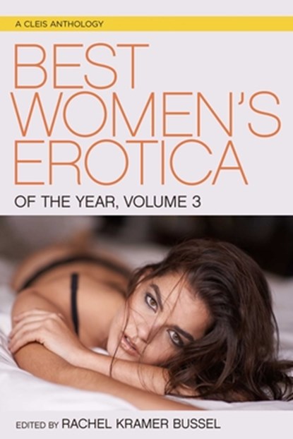 Best Women's Erotica of the Year, Volume 3, RACHEL KRAME BUSSEL - Paperback - 9781627782241