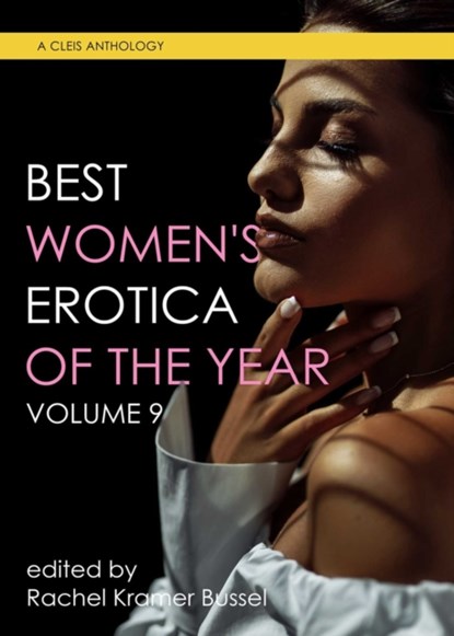 Best Women's Erotica of the Year, Volume 9, Rachel Kramer Bussel - Paperback - 9781627783262