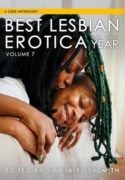 Best Lesbian Erotica of the Year, Volume 7, Sinclair Sexsmith - Paperback - 9781627783279