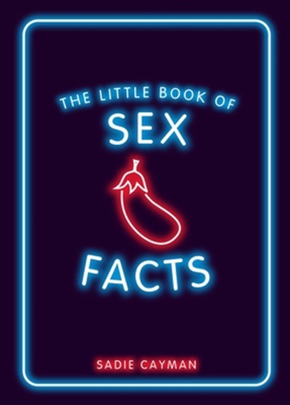 The Little Book of Sex Facts, Sadie Cayman - Paperback - 9781627783309