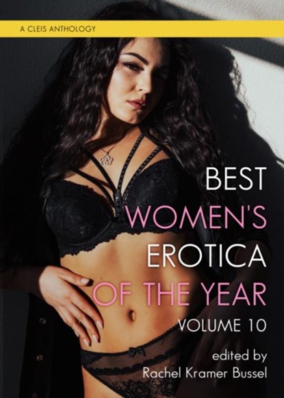 Best Women's Erotica of the Year, Volume 10, Rachel Kramer Bussel - Paperback - 9781627783347