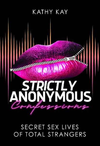 Strictly Anonymous Confessions, Kathy Kay - Paperback - 9781627783392