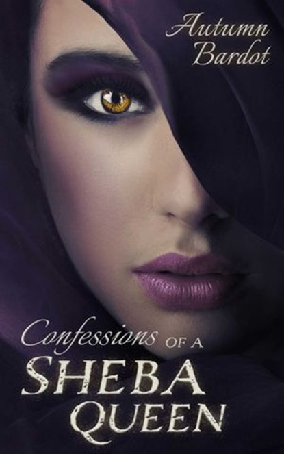 Confessions of a Sheba Queen, Autumn Bardot - Ebook - 9781627785129