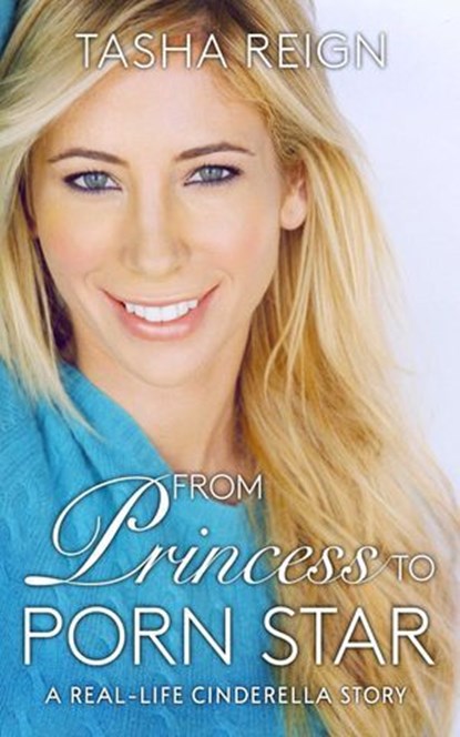 From Princess To Porn Star, Tasha Reign - Ebook - 9781627785389