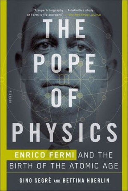 The Pope of Physics, Gino Segrè ; Bettina Hoerlin - Ebook - 9781627790062