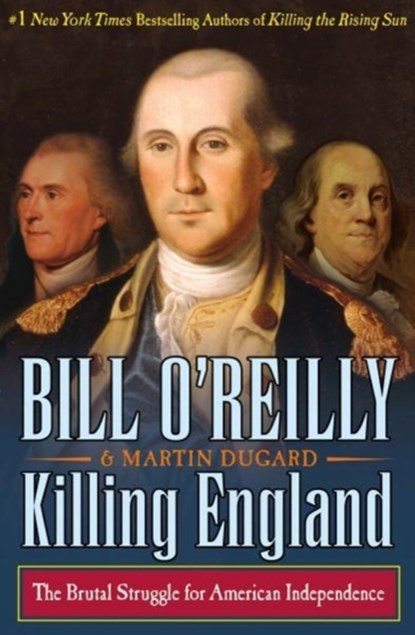 Killing England, Bill O'Reilly - Gebonden - 9781627790642