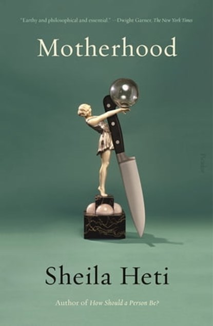 Motherhood, Sheila Heti - Ebook - 9781627790789