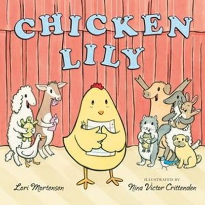 Chicken Lily, Lori Mortensen - Ebook - 9781627791212