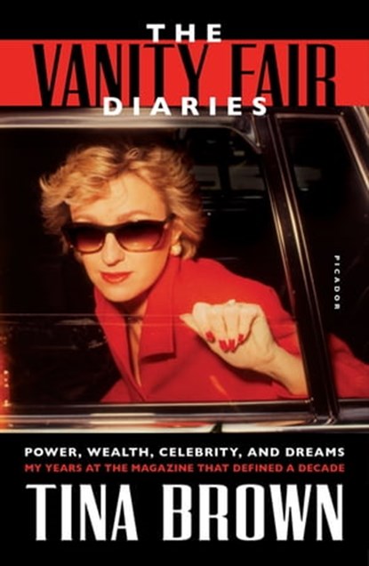 The Vanity Fair Diaries, Tina Brown - Ebook - 9781627791373