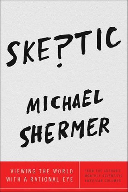 Skeptic, Michael Shermer - Ebook - 9781627791397