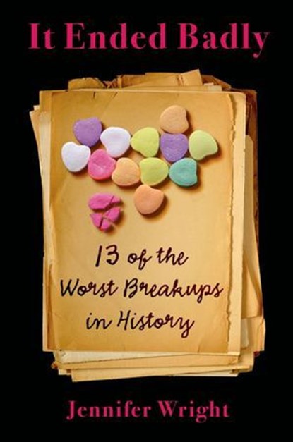 It Ended Badly, Jennifer Wright - Ebook - 9781627792875