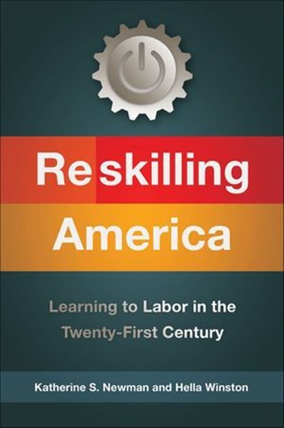 Reskilling America, Katherine S. Newman ; Hella Winston - Ebook - 9781627793292