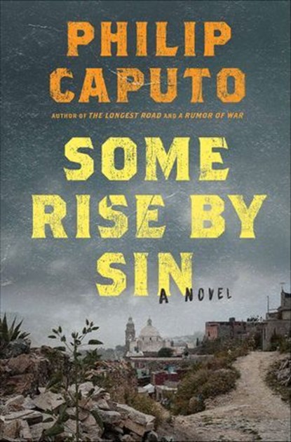 Some Rise by Sin, Philip Caputo - Ebook - 9781627794756