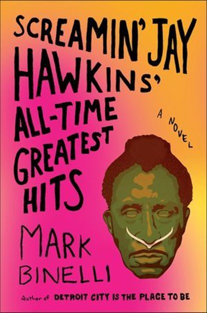 Screamin' Jay Hawkins' All-Time Greatest Hits, Mark Binelli - Ebook - 9781627795364