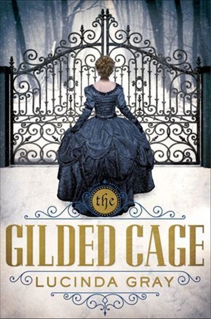 The Gilded Cage, Lucinda Gray - Ebook - 9781627796538