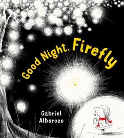 Good Night, Firefly, Gabriel Alborozo - Ebook - 9781627796668