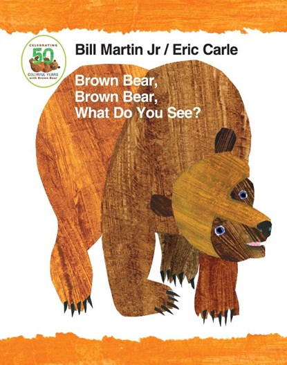 Brown Bear, Brown Bear, What Do You See? 50th Anniversary Edition Padded Board Book, Jr. Bill Martin - Gebonden - 9781627797221