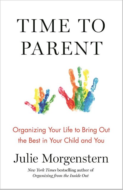 Time to Parent, Julie Morgenstern - Paperback - 9781627797436