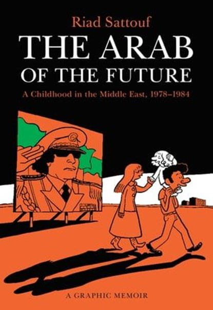 The Arab of the Future, Riad Sattouf - Ebook - 9781627797528