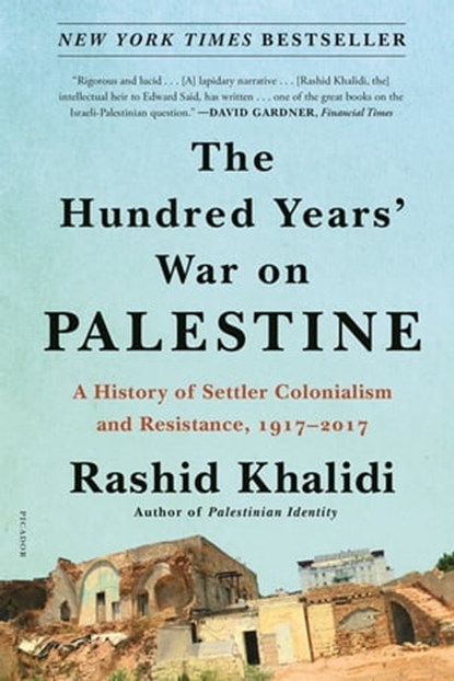 The Hundred Years' War on Palestine, Rashid Khalidi - Ebook - 9781627798549