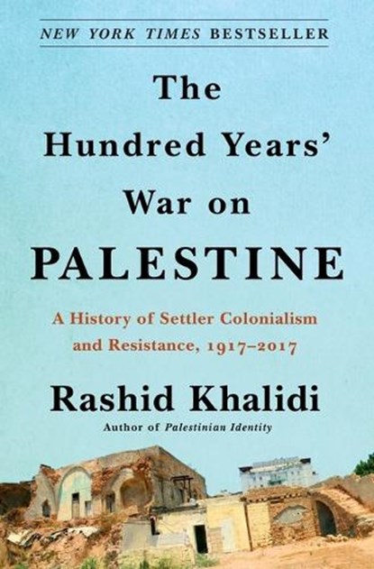 The Hundred Years' War on Palestine, Rashid Khalidi - Gebonden - 9781627798556