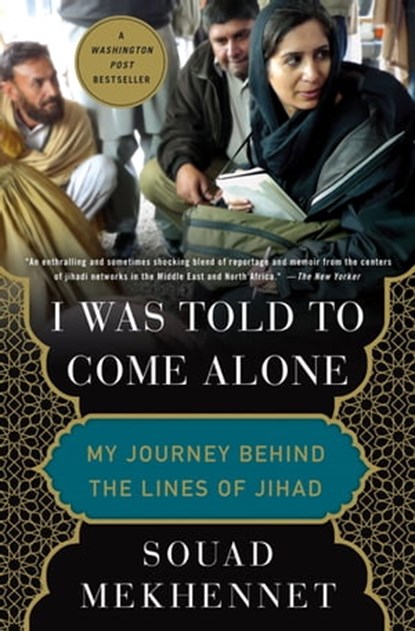 I Was Told to Come Alone, Souad Mekhennet - Ebook - 9781627798969