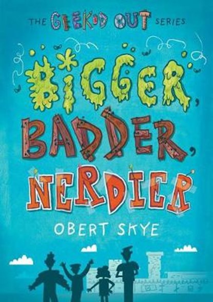 Bigger, Badder, Nerdier, SKYE,  Obert - Gebonden - 9781627799416