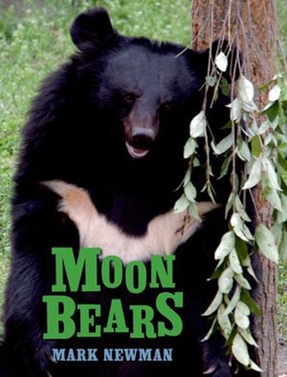 Moon Bears, Mark Newman - Ebook - 9781627799515