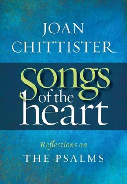 Songs of the Heart: Reflections on the Psalms, Joan Chittister - Paperback - 9781627854511