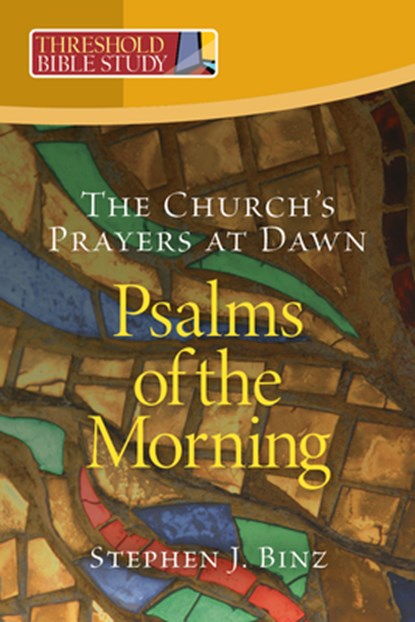 Psalms of the Morning, Stephen J. Binz - Paperback - 9781627858229