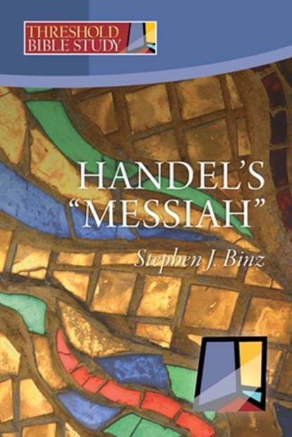 Handel's Messiah, Stephen J. Binz - Paperback - 9781627858441