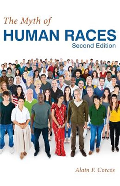 The Myth of Human Races by Alain F. Corcos, Professor Alain F Corcos - Paperback - 9781627874175