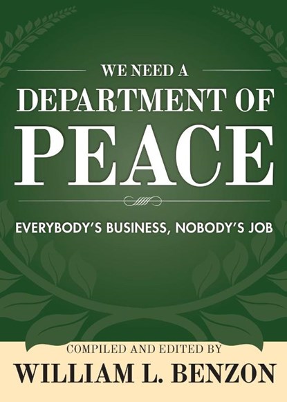 We Need a Department of Peace, William L. Benzon - Paperback - 9781627874304