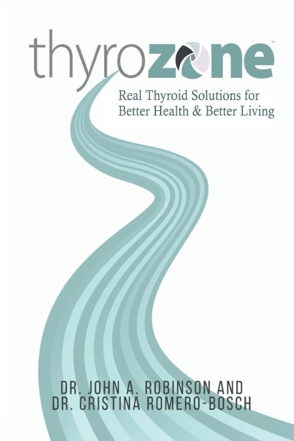 ThyroZone, John A Robinson ; Cristina Romero-Bosch - Paperback - 9781627874892