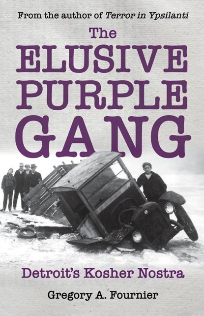 The Elusive Purple Gang, Gregory A. Fournier - Paperback - 9781627877145