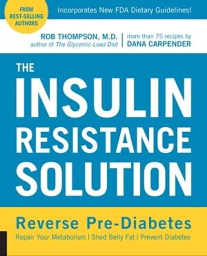 The Insulin Resistance Solution, Rob Thompson ; Dana Carpender - Ebook - 9781627881906