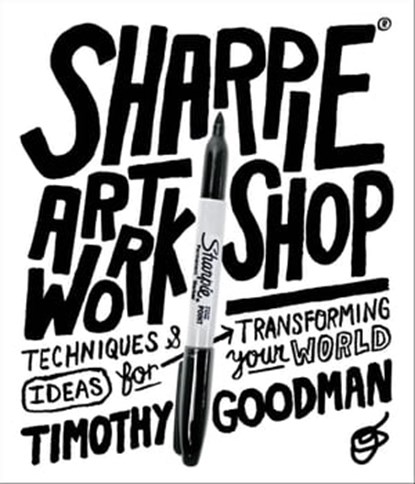 Sharpie Art Workshop, Timothy Goodman - Ebook - 9781627883672