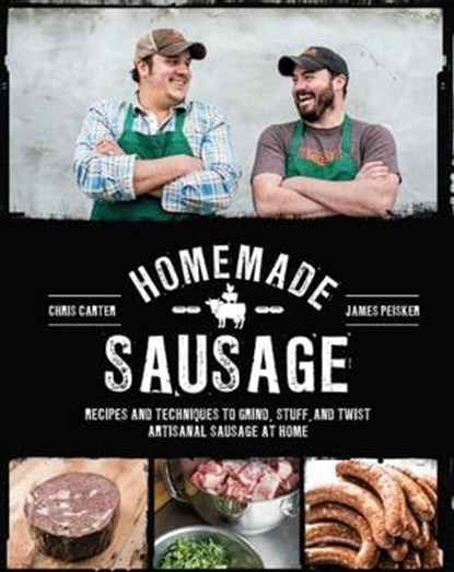 Homemade Sausage, Chris Carter ; James Peisker - Ebook - 9781627888189