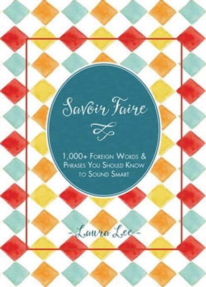 Savoir Faire, Laura Lee - Ebook - 9781627889551