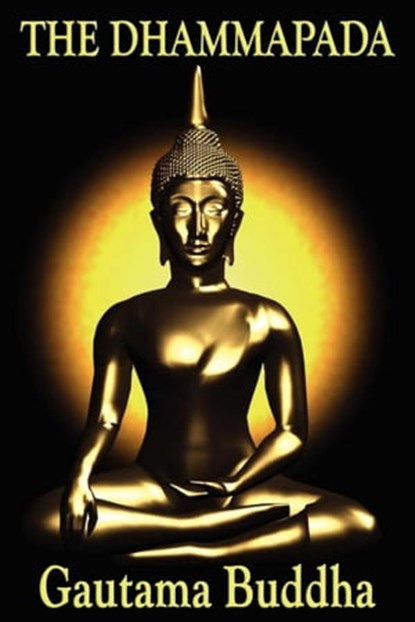 The Dhammapada, Gautama Buddha - Ebook - 9781627930987