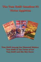 The Tom Swift Omnibus #3 - Victor Appleton - 9781627931014