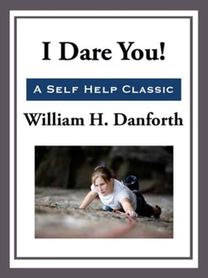 I Dare You!, William H. Danforth - Ebook - 9781627931175