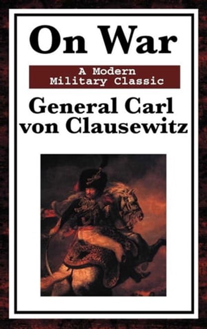 On War, General Carl von Clausewitz - Ebook - 9781627931236