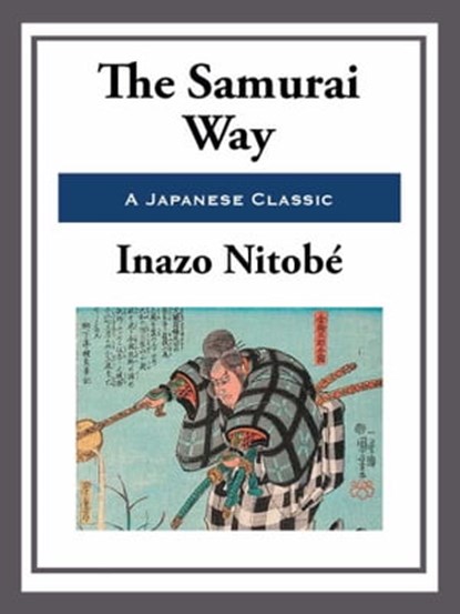 The Samurai Way, Inazo Nitobe - Ebook - 9781627931830