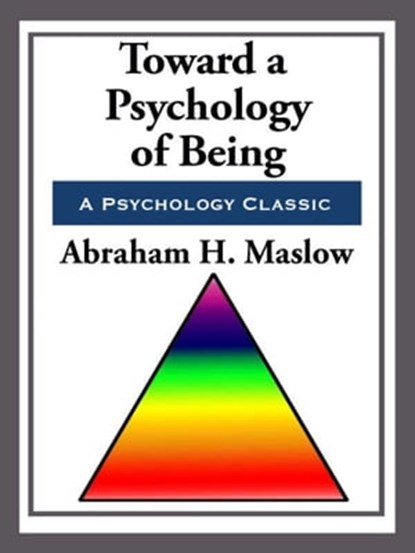 Toward a Psychology of Being, Abraham H. Maslow - Ebook - 9781627932745