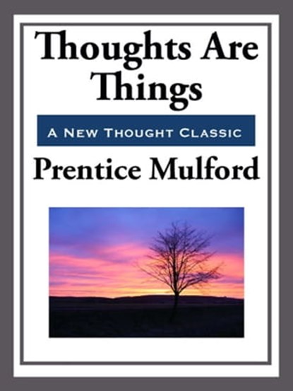 Thoughts are Things, Prentice Mulford - Ebook - 9781627932837