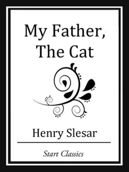 My Father, The Cat, Henry Slesar - Ebook - 9781627935159