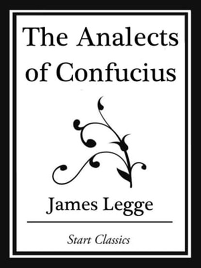 An Analects of Confucius (Start Classics), James Legge - Ebook - 9781627935890