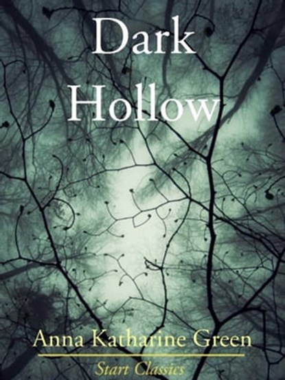 Dark Hollow, Anna Katharine Green - Ebook - 9781627936927
