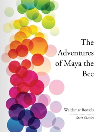 The Adventures of Maya the Bee, Waldemar Bonsels - Ebook - 9781627937580